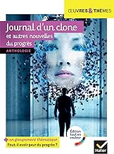 Journal d'un clone et autres nouvelles du progrès: nouvelles de Gudule, P. Bordage, F. Colin, C. Grenier, É. Simard...