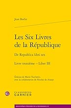 Les six livres de la république / de republica libri sex. livre troisième - libe