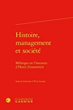 Histoire, Management Et Societe: Melanges En L'honneur D'henri Zimnovitch