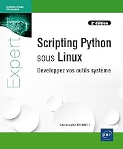 Scripting Python sous Linux - Développez vos outils système (2e édition)
