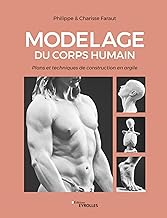 Modelage du corps humain: Plans et techniques de construction en argile