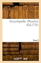 Encyclopédie. Planches. Tome 9