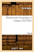 Dictionnaire historique et critique. Tome 9