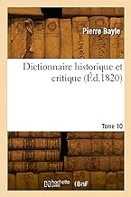 Dictionnaire historique et critique. Tome 10