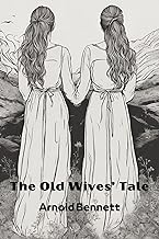 The Old Wives' Tale (Annotated)