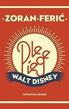 Le piège Walt Disney: Et autres nouvelles