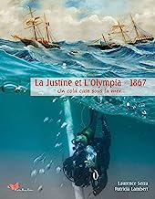 La Justine et L'Olympia - 1867: Un cold case sous la mer...