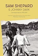 Sam Shepard & Johnny Dark: Correspondance 1972-2011