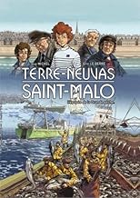 Terres-Neuvas Saint-Malo: L'épopée de la Grande pêche