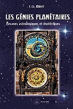 Les génies planétaires: Arcanes astrologiques et ésotériques