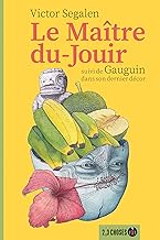 Le Maître-du-Jouir: Suivi de Gauguin dans son dernier décor