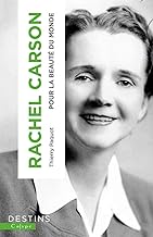 Rachel Carson: Pour la beauté du monde
