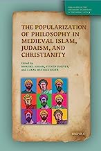 The Popularization of Philosophy in Medieval Islam, Judaism, and Christianity