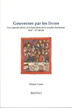 Gouverner par les livres: Les Légendes dorées et la formation de la société chrétienne (XIIIe-XVe siècles)