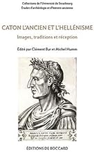 Caton l’Ancien et l’hellénisme: Images, traditions et réception