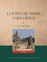 La porte de Tibère à Médamoud: Volume 1 : Le décor