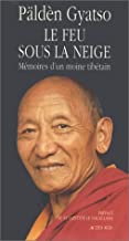 Le feu sous la neige - memoires d'un moine tibetain [Broch] by Gyatso Palden [Edizione: Francia]