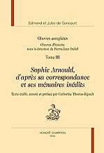 Sophie Arnould in Œuvres complètes, oeuvres d'histoire T3: d'après sa correspondance et ses mémoires inédits.