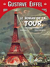BD Gustave Eiffel - Le Roman de la Tour Eiffel - 1889 Paris - Français