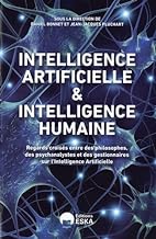 Intelligence humaine et intelligence artificielle: Regards croisés entre des philosophes, des psychanalystes et des gestionnaires sur l'intelligence artificielle