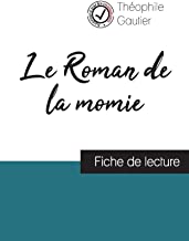 Le Roman de la momie de Théophile Gautier (fiche de lecture et analyse complète de l'oeuvre)