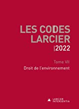 Code Larcier: Tome 7 Droit de l'environnement