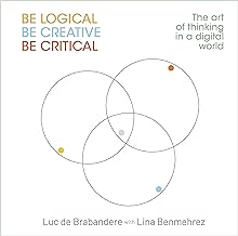 Be logical - be creative - be critical - edition bilingue