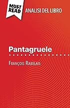 Pantagruele di François Rabelais (Analisi del libro): Analisi completa e sintesi dettagliata del lavoro