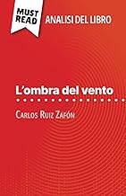 L'ombra del vento di Carlos Ruiz Zafón (Analisi del libro): Analisi completa e sintesi dettagliata del lavoro
