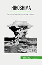 Hiroshima: La prima bomba atomica al mondo