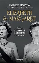 Elizabeth et margaret - dans l'intimite des soeurs windsor