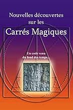 Nouvelles dÿ©couvertes sur les Carrÿ©s Magiques : Un code venu du fond des temps...