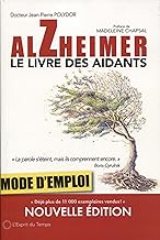 Alzheimer mode d'emploi : Le livre des aidants: Mode d'emploi. Préface de Madeleine Chapsal