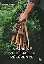 La Cuisine végétale de Référence: La Cuisine Végétale de Référence - Accès numérique inclus