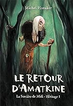 Le retour d'Amatkine (La sorcière de Midi - Héritage 1) - NED
