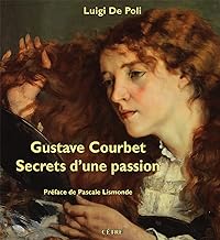 Gustave Courbet: Secrets d'une passion