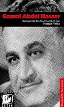 Gamal Abdel Nasser: Recueil de textes introduit par Magda Refaa
