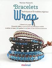 Bracelets Wrap: Techniques et 12 modèles originaux