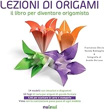 Lezioni di origami. Il libro per diventare origamista. Nuova ediz.