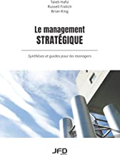 Le management stratégique: Synthèses et guides pour les managers