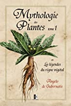 Mythologie des Plantes: ou les légendes du règne végétal — Tome I