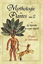 Mythologie des Plantes: ou les légendes du règne végétal — Tome II