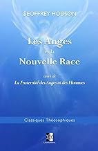 Les Anges et la Nouvelle Race: suivi de La Fraternité des Anges et des Hommes