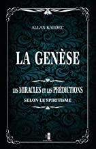 La Genèse: les miracles et les prédictions selon le spiritisme