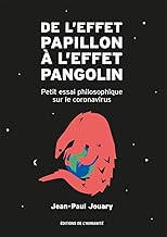 De l'Effet Papillon a l'Effet Pangolin - Petit Essai Philosophique Sur le Coronavirus