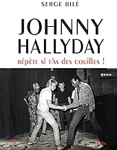 Johnny Hallyday: Répète si t'as des couïlles