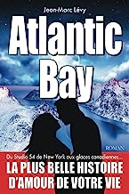 ATLANTIC BAY: La plus belle histoire d'amour de votre vie
