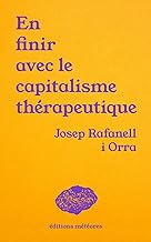 En finir avec le capitalisme thérapeutique: Soin, politique et communauté