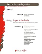 Les Cahiers de la Justice, N° 1/2011 : Juger la barbarie