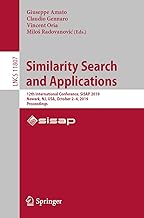 Similarity Search and Applications: 12th International Conference, SISAP 2019, Newark, NJ, USA, October 2–4, 2019, Proceedings: 12th International ... October 2–4, 2019, Proceedings: 11807